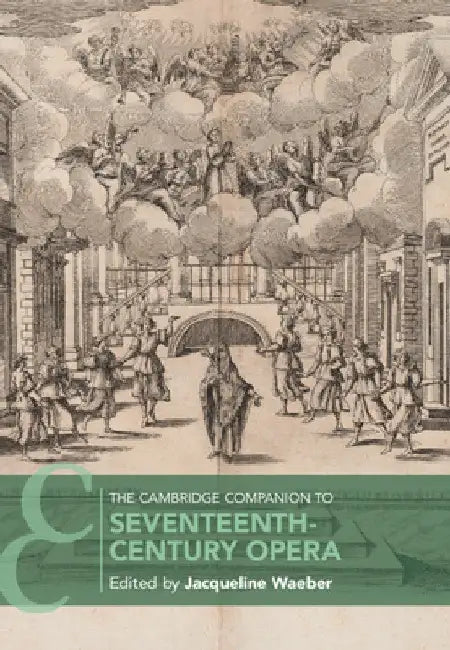 The Cambridge Companion to Seventeenth-Century Opera by Jacqueline Waeber