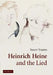 Heinrich Heine and the Lied by Susan Youens