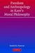 Freedom and Anthropology in Kant's Moral Philosophy by Patrick R. Frierson