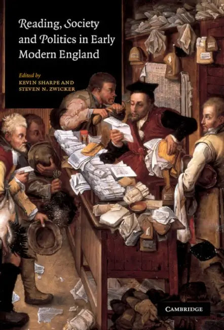 Reading, Society and Politics in Early Modern England by Kevin Sharpe, Steven N. Zwicker