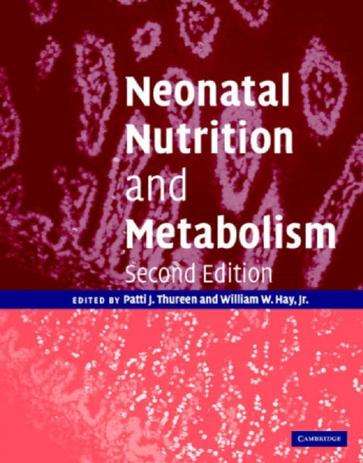 Neonatal Nutrition And Metabolism  by William Luce