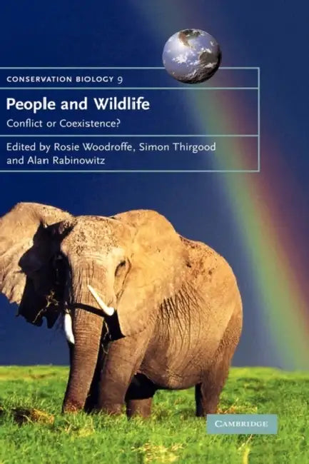 People and Wildlife: Conflict or Coexistence? by Rosie Woodroffe, Simon Thirgood, Alan Rabinowitz