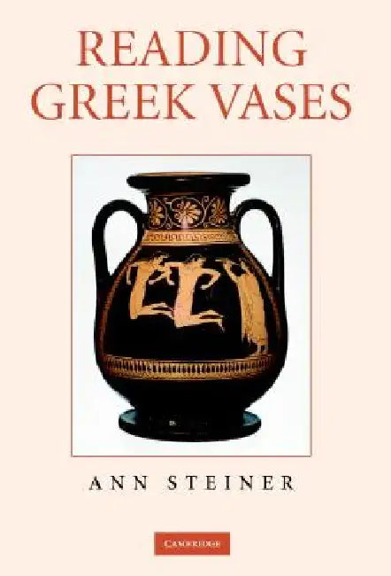 Reading Greek Vases by Ann Steiner