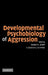 Developmental Psychobiology of Aggression by David M. Stoff, Elizabeth J. Susman