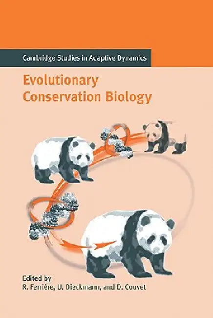 Evolutionary Conservation Biology by Regis Ferriere, Ulf Dieckmann, Denis Couvet