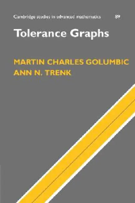 Tolerance Graphs by Martin Charles Golumbic, Ann N. Trenk
