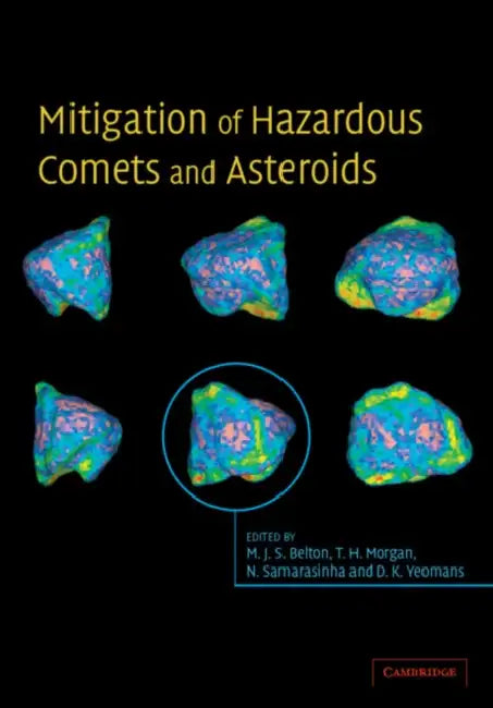Mitigation of Hazardous Comets and Asteroids by Michael J. S. Belton, Thomas H. Morgan, Nalin H. Samarasinha