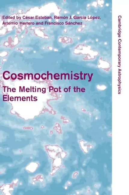 Cosmochemistry by C. Esteban, R. J. García López, A. Herrero