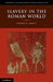 Slavery in the Roman World by Sandra R. Joshel