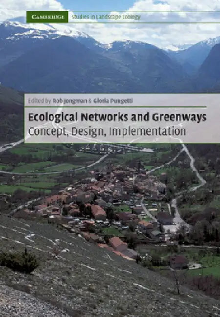 Ecological Networks and Greenways by Rob H. G. Jongman, Gloria Pungetti