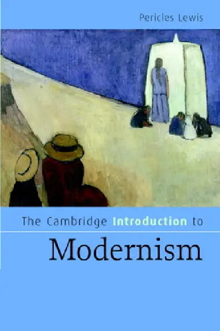 The Cambridge Introduction to Modernism by Pericles Lewis