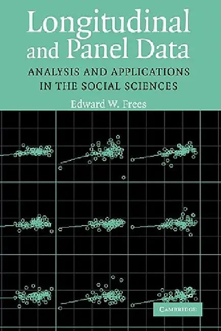 Longitudinal and Panel Data: Analysis and Applications in the Social Sciences by Edward W. Frees