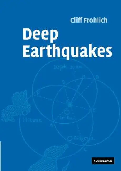Deep Earthquakes by Cliff Frohlich