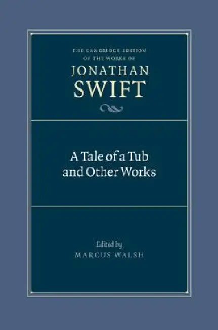 A Tale of a Tub and Other Works by Jonathan Swift, Marcus Walsh
