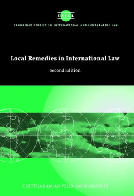 Local Remedies in International Law by Chittharanjan Felix Amerasinghe, James Crawford, John Bell