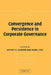 Convergence and Persistence in Corporate Governance by Jeffrey N. Gordon, Mark J. Roe