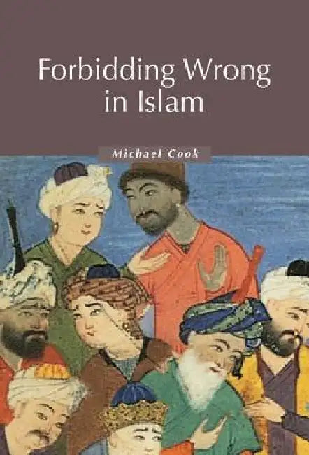 Forbidding Wrong in Islam: An Introduction by M. A. Cook, Michael Cook, Patricia Crone
