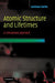 Atomic Structure and Lifetimes by Lorenzo J. Curtis
