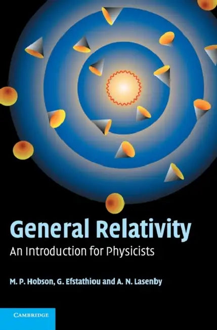 General Relativity by M. P. Hobson, G. P. Efstathiou, A. N. Lasenby