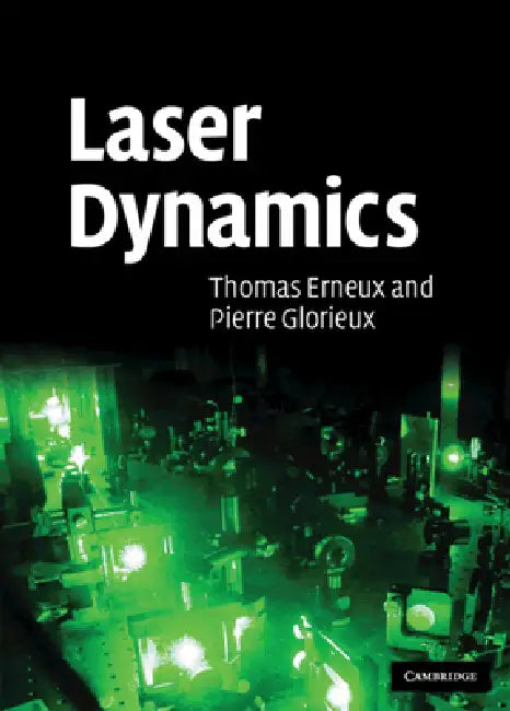 Laser Dynamics by Thomas Erneux, Pierre Glorieux