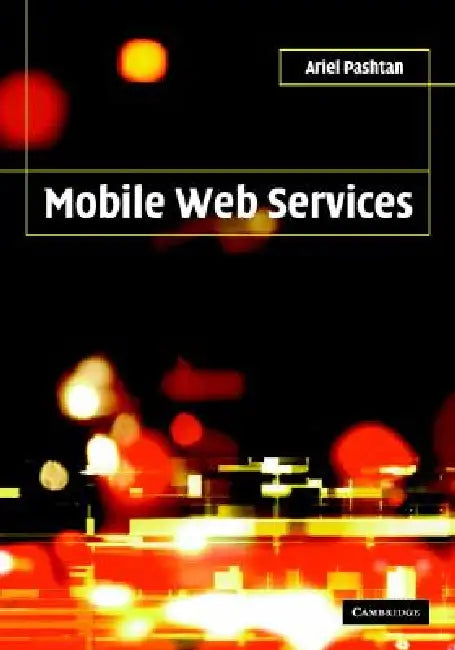 Mobile Web Services by Ariel Pashtan