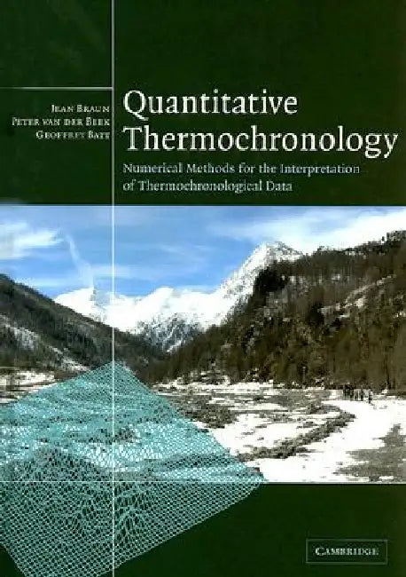 Quantitative Thermochronology: Numerical Methods For the Interpretation of Thermochronological Data