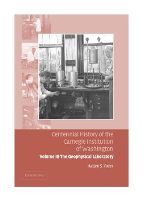 Centennial History Of The Carnegie Institution Of Washington: The Geophysical Laboratory (Vol. 3)