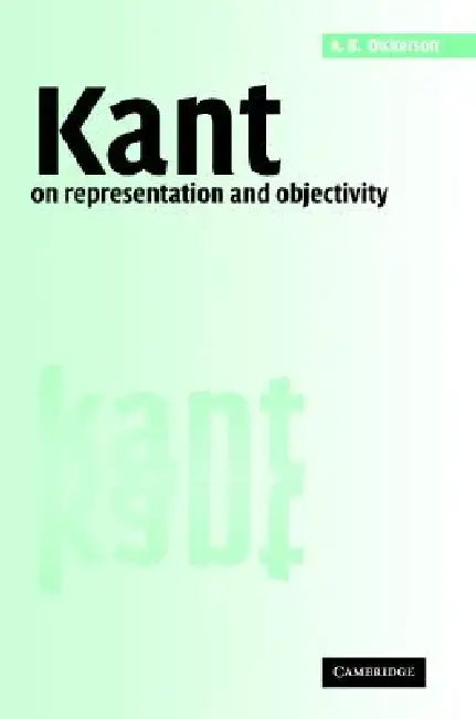 Kant on Representation and Objectivity by A. B. Dickerson