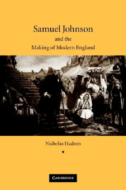 Samuel Johnson and the Making of Modern England by Nicholas Hudson