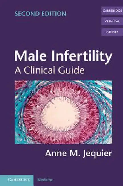 Male Infertility: A Clinical Guide by Anne M. Jequier