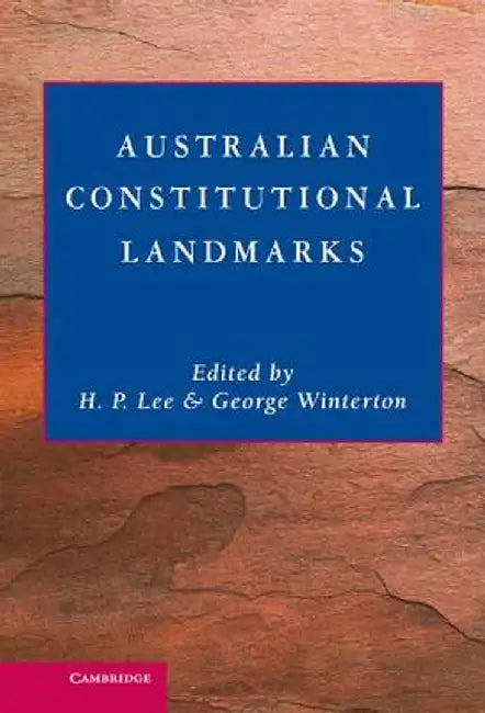 Australian Constitutional Landmarks by H.P. Lee, George Winterton