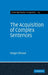 The Acquisition of Complex Sentences by Holger Diessel