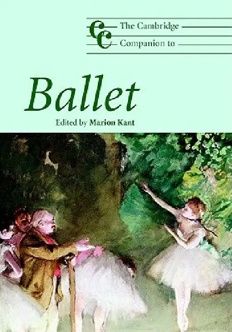The Cambridge Companion to Ballet by Marion Kant