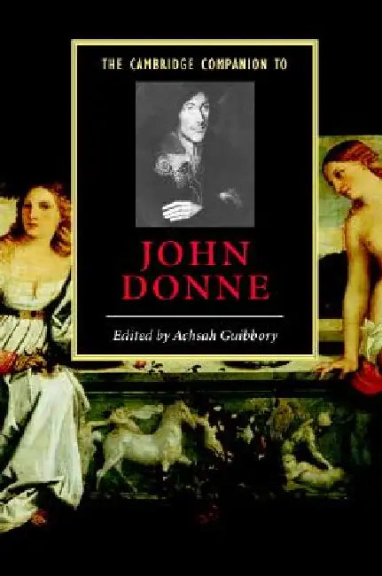 The Cambridge Companion to John Donne by Achsah Guibbory