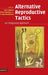Alternative Reproductive Tactics by Rui F. Oliveira, Michael Taborsky, H. Jane Brockmann