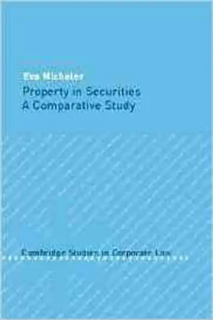 Property In Securities: A Comparative Study by Eva Micheler