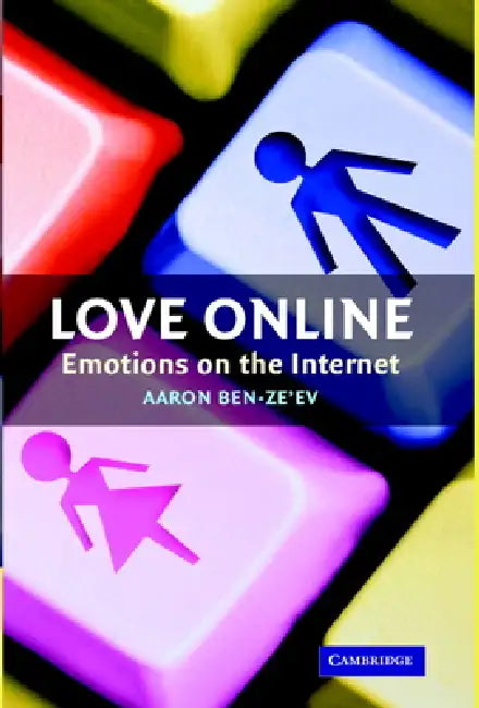Love Online: Emotions on the Internet by Aaron Ben-Ze'ev