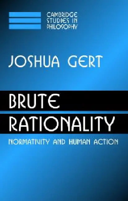 Brute Rationality by Joshua Gert