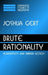Brute Rationality by Joshua Gert