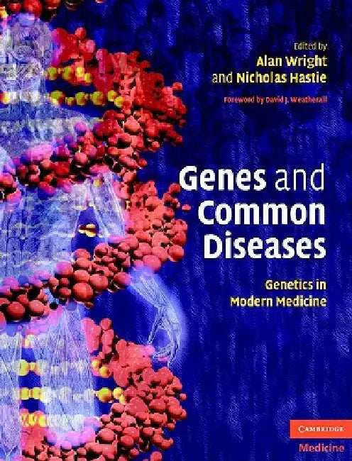 Genes and Common Diseases by Alan Wright, Nicholas Hastie