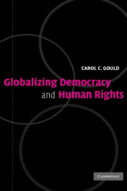 Globalizing Democracy and Human Rights by Carol Gould
