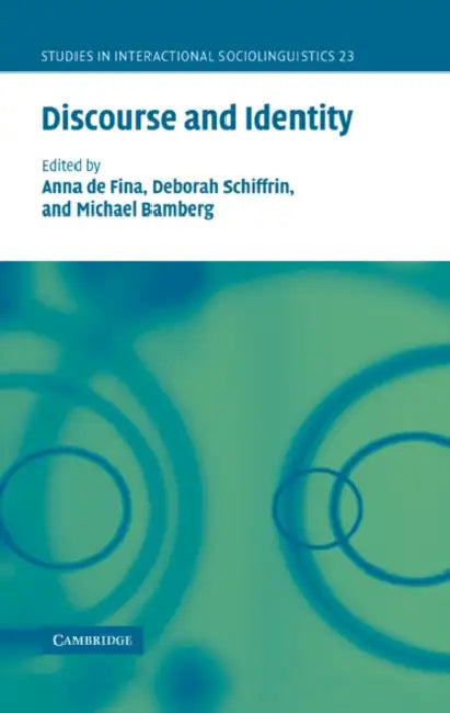 Discourse and Identity by Anna de Fina, Deborah Schiffrin, Michael Bamberg