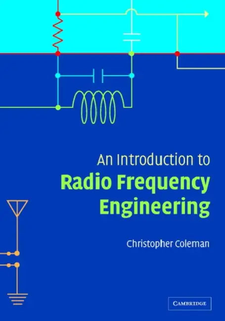 An Introduction to Radio Frequency Engineering by Chris Coleman, Christopher Coleman