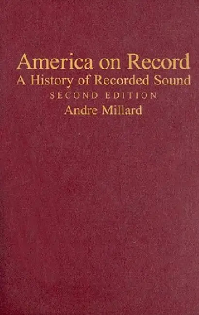 America on Record: A History of Recorded Sound by Andre Millard