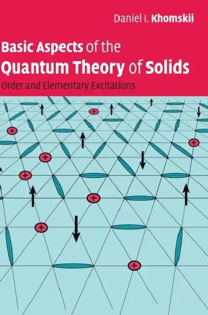 Basic Aspects of the Quantum Theory of Solids by Daniel I. Khomskii