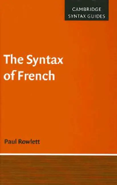 The Syntax of French by Paul Rowlett