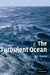 The Turbulent Ocean by S. A. Thorpe