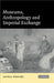 Museums, Anthropology and Imperial Exchange by Amiria J. M. Henare