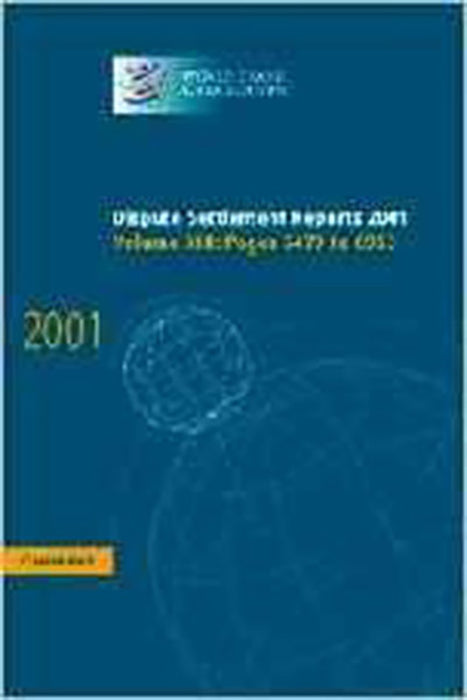 Dispute Settlement Reports 2001: Pages 6479-6953 (Vol. 13)