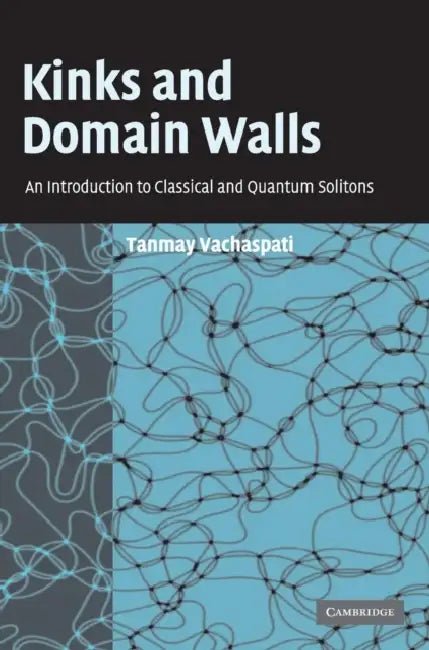 Kinks and Domain Walls by Tanmay Vachaspati